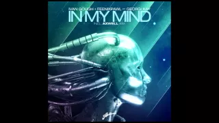 Ivan Gough \u0026 Feenixpawl ft. Georgi Kay - In My Mind (Axwell Mix) [Offical Release]