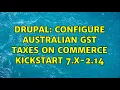 Drupal Configure Australian GST Taxes on Commerce Kickstart 7 x-2 14
