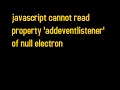 Cannot read property addEventListener of null