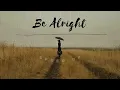 Download Lagu Be Alright • Speed Up Tiktok Version + Lyrics