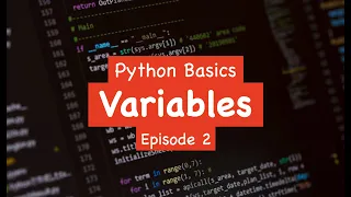 Python Basics - Variables Episode 2