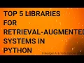 Top 5 Libraries for Retrieval-Augmented Systems in Python
