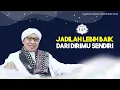 Lagu Mutiara Hikmah Buya Yahya ke-145: Jadilah lebih Baik dari Dirimu Sendiri | 09 Januari 2025