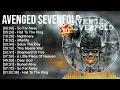 Download Lagu A.v.e.n.g.e.d S.e.v.e.n.f.o.l.d Greatest Hits Full Album ~ Best Songs ~ Top 10 Hits of All Time