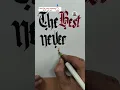 Download Lagu #shorts The #Best Never Rest #Quote #English #Gothic #Calligraphy #Flourish Ez zine Said #CalligZine
