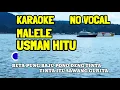 Download Lagu KARAOKE.MALELE.USMAN HITU KARAOKE NO VOKAL