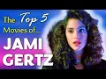 The Top 5 Movies of Jami Gertz - Can You Guess
