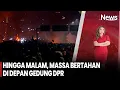 Download Lagu Hingga Malam, Massa Bertahan Di Depan Gedung DPR RI | iNews Prime (29/08)