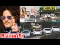 Johnny Depp Lifestyle 2022 Wife Income Biography Cars Net Worth Luxurious House Family