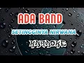 Lagu KARAOKE ADA BAND - SETINGGINYA NIRWANA