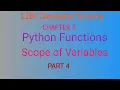 12th computer science Chapter 7 python functions scope of variables part 4