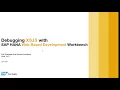 DEPRECATED - SAP HANA Extended Application Services XS Development Workbench XSJS Debug