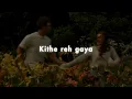 Kithe reh gaya | Slowed + reverb | Neeti Mohan