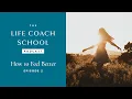How To Feel Better The Life Coach School Podcast with Brooke Castillo Episode