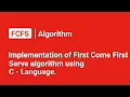 FCFS using C First Come First Serve algorithm using C