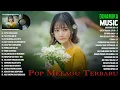 Download Lagu Bikin Baper Lagu Pop Melayu Terbaru 2022 Terbaik ~ Top Hits Lagu Melayu Pilihan Terpopuler Saat Ini