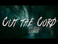 Shinedown - Cut the Cord | Lyrics