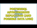 PostgreSQL asynchronous replication and possible data loss