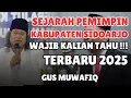 Download Lagu PENGAJIAN GUS MUWAFIQ TERBARU 2025 || SEJARAH PEMIMPIN KABUPATEN SIDOARJO YANG WAJIB KALIAN TAHU !!!