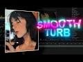 How to make a SMOOTH TURB for edits after effects 2024
