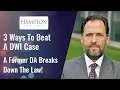 3 Strategies To Beat A DWI Case in Texas 2026