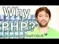 Why I Use PHP even though I hate it