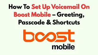 How To Set Up Voicemail On Boost Mobile - Greeting Passcode Shortcuts