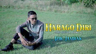 Download HARAGO DIRI - IZIK JAMBAK - (OFFICIAL MUSIC VIDEO) MP3