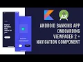 Android Onboarding Design to Xml with Viewpager2 Navigation Component Kotlin Part 2