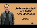 Bagaimana Kalau Aku Tidak Baik Baik Saja - Judika (Lirik Lagu)