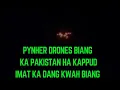 Download Lagu Hato ka Pakistan ka dang kwah biang??Pynher drones biang ka Pakistan ha Khapput imat ka dang kwah bi