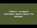 Array cannot convert json array to string