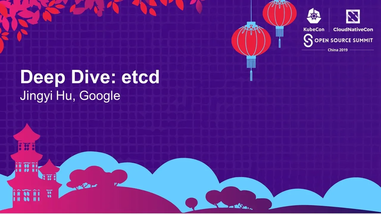 Deep Dive: etcd - Jingyi Hu, Google