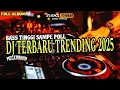 Download Lagu DJ REMIX || PARTY SENTAK || FULL ALBUM 2025 🎶 LAGU PILIHAN _ BASS PALING JERNIH 🎶