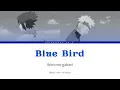 Blue Bird [ kanji / english / romaji lyrics ] Ikimono-gatari Shippuden OP 3