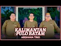 Lagu Arghana Trio - Kalimantan Pulo Batam (Official Music Video)