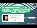How UPS Is Using AI to Prepare Its Workforce for the Next Chapter of Work with Danelle McCusker