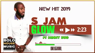 s jam ft denny dugg glow new hit 2019 