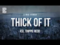 Lagu Ksi feat. Trippie Redd - Thick Of It | Lyrics