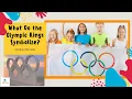 The History of the Olympic Games What Do the Olympic Rings Symbolize Learning For Kids