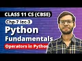 Python Fundamentals Operators in Python Chapter 7 Class 11 Python Class 11 Computer Science