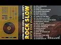 Download Lagu Lagu Slow Rock Barat Yang Paling Populer Tahun 70an 80an 90an | English Songs 70s 80s 90s