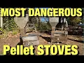 I CANNOT RECOMMEND THESE PELLET STOVES