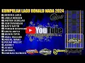 Download Lagu KUMPULAN LAGU SINGA DANGDUT RONALD NADA YANG TERBARU 2024 MP3
