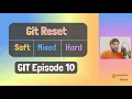 Undo Any Changes with Git Reset Soft Mixed Hard Git Course Ep 10