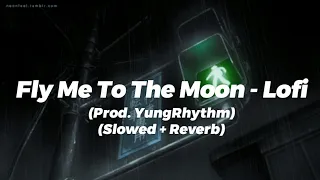 Download Fly Me To The Moon - Lofi Cover (Prod. YungRhythm) (Slowed + Reverb) MP3