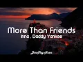 Lagu Inna ft Daddy Yankee - More Than Friends (lyrics)