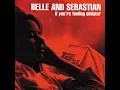 Get Me Away from Here, I'm Dying - Belle and Sebastian