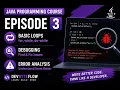 Java Programming Course - Episode 3 Basic Loops Debugging Error Analysis