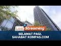 Download Lagu [LIVE STREAMING] Selamat Pagi, Sahabat Kompas.com (18/5/2022)